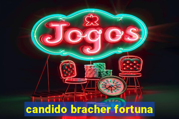 candido bracher fortuna